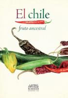 El chile. Fruto ancestral. No. 126 6074612404 Book Cover