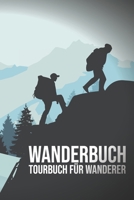 Wanderbuch: Tourbuch für Wanderer (German Edition) B083XR8VHM Book Cover
