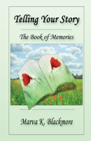 Telling Your Story: The Book of Memories 0993744958 Book Cover