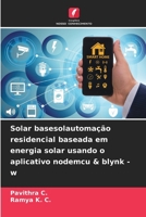 Solar basesolautomação residencial baseada em energia solar usando o aplicativo nodemcu & blynk - w 6207267451 Book Cover