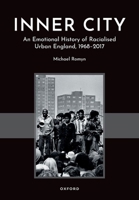 Inner City: An Emotional History of Racialized Urban England, 1968–2017 019791084X Book Cover