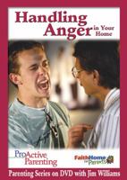 Handling Anger in Your Home Leader DVD 0687007542 Book Cover