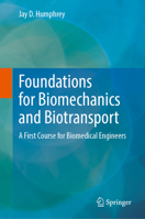 Foundations for Biomechanics and Biotransport: A First Course for Biomedical Engineers 3032354889 Book Cover
