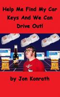 Help Me Find My Car Keys And We Can Drive Out! 1942086105 Book Cover