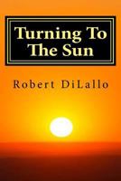 Turning to the Sun: Love and Loss in the Age of Psychedelia 1537549510 Book Cover