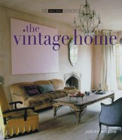 The Vintage Home: Clever Finds and Faded Treasures for Today's Chic Living 1906417164 Book Cover