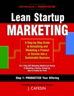 Lean Startup Marketing: The 3-Step Process to Marketing Ideas into Products for Profit. 1732543100 Book Cover