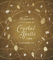 The Hedgewitch's Little Book of Crystal Spells (The Hedgewitch's Little Library, 5) 0738774405 Book Cover
