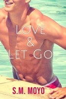 Love and Let Go (The Climb and Fall Trilogy) B0FCF7RCLH Book Cover
