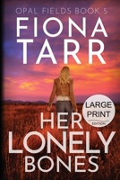Her Lonely Bones : An Australian Outback Crime Thriller Large Print Edition 192340265X Book Cover