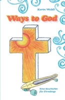 Ways to God: Eine Geschichte für Firmlinge 3861966840 Book Cover