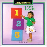 123's (A Baby Bright Book) 1565650484 Book Cover