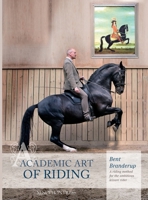 Academic Art of Riding: A Riding Method for the Ambitious Leisure Rider 0857880152 Book Cover