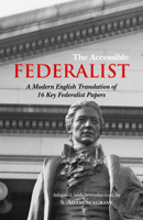 The Accessible Federalist: A Modern English Translation of 16 Key Federalist Papers 1624665519 Book Cover