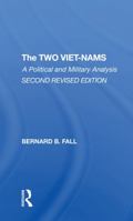 The Two Vietnams: A Political and Military Analysis 0367312182 Book Cover
