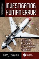 Investigating Human Error: Incidents, Accidents, and Complex Systems, Second Edition 1472458680 Book Cover