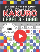 Kakuro Puzzle Level 3, Adult Puzzle Book 100 Puzzles: Cross Sums Puzzle Books for Adults B08HT86YXT Book Cover