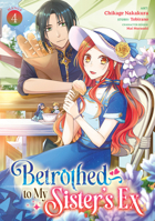 Betrothed to My Sister's Ex (Manga) Vol. 4 B0GNDSD33P Book Cover