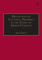 The Protection of Cultural Property in the Event of Armed Conflict: Commentary on the Convention for the Protection of Cultural Property in the Event of ... Signed on 14 May, 1954 in the (Unesco) 1855218003 Book Cover