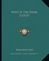 Who Is The Final Judge? 1425307604 Book Cover