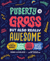 Puberty is Gross, But Also Really Awesome 1635653533 Book Cover