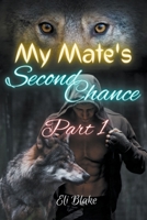 My Mate's Second Chance: Part 1 B0CPYCW6MY Book Cover