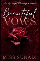 Beautiful Vows: An Arranged Marriage Romance (The Corrupted Vows) B0HF7GPHTQ Book Cover