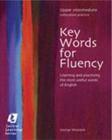 Key Words for Fluency Upper Intermediate: Learning and practising the most useful words of English 0759396272 Book Cover