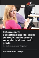 Determinanti dell'attuazione dei piani strategici nelle scuole secondarie di secondo grado 6206115356 Book Cover