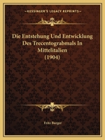 Die Entstehung Und Entwicklung Des Trecentograbmals In Mittelitalien (1904) 1161084517 Book Cover