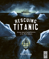 Rescuing Titanic: A true story of quiet bravery in the North Atlantic (Hidden Histories) 1836007574 Book Cover
