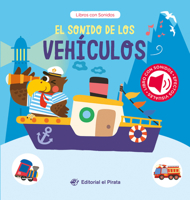 El Sonido de Los Vehículos / The Sound of the Vehicles (Spanish Edition): Libro Con Sonidos Y Texturas Interactivo. ¡Descubre Un Montón de Vehículos! 8419898481 Book Cover