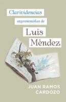 Clarividencias Expresionistas de Luis M�ndez 1506526128 Book Cover