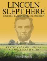 Lincoln Slept Here: Kentucky Years 1809-1816, Indiana Years 1816-1830 154403749X Book Cover