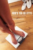 How'd You Do It??!!: Yes--weight loss is this easy 0595414656 Book Cover