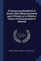 Pronouncing Handbook of Words Often Mispronounced and of Words as to Which a Choice of Pronunciation Is Allowed 1298935075 Book Cover