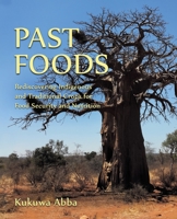 Past Foods: Rediscovering Indigenous and Traditional Crops for Food Security and Nutrition 178645484X Book Cover