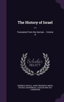 The History of Israel ...: Translated from the German ..; Volume 8 1142217280 Book Cover