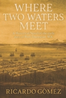 Where Two Waters Meet: A Historical novel of the early days of Port Townsend, WA B0FG1SGMYZ Book Cover