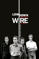 Lowdown: The Story of Wire 1847727107 Book Cover