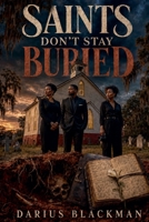 Saints Don't Stay Buried B0HBZSH86M Book Cover