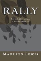 Rally: Rachel Alice Lewis Lessons Yearned 1720572305 Book Cover