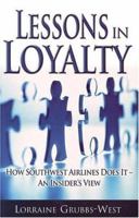Lessons in Loyalty: How Southwest Airlines Does It - An Insider's View 0976252856 Book Cover