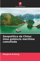 Geopolítica da China: Uma potência marítima camuflada (Portuguese Edition) 6208238412 Book Cover