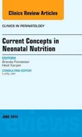 Current Concepts in Neonatal Nutrition, an Issue of Clinics in Perinatology 0323299296 Book Cover