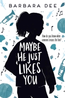 Maybe He Just Likes You 1534432388 Book Cover