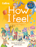 How I Feel: 40 Wellbeing Activities for Kids 0008649979 Book Cover