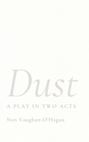 Dust: A Play in Two Acts B0CPJQYF78 Book Cover