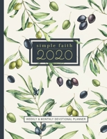 Simple Faith 2020 Weekly and Monthly Devotional Planner: 12 Month Christian Calendar Schedule Organizer and Journal Notebook with Bible Verses 1711875368 Book Cover