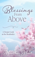 Blessings from Above: A Deeper Look at the Beatitudes 1497477018 Book Cover